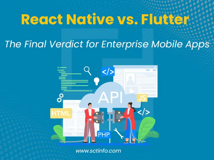React Native vs. Flutter: The Final Verdict for Enterprise Mobile Apps